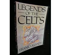 Legends of the Celts by Frank Delaney (1992-06-03)