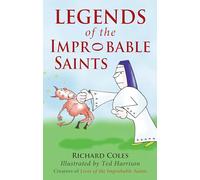 Legends of the Improbable Saints: (UK ed.)