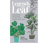 Legends of the Leaf: Unearthing the secrets to help your houseplants thrive