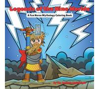 Legends of the Nine Worlds: A Fun Norse Mythology Coloring Book