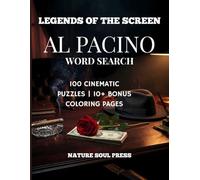 LEGENDS OF THE SCREEN: AL PACINO: 100 Cinema Legend Puzzles, Fun Facts & 10+ Bonus Coloring Pages: Brain Teaser Activity Book for Adults and Classic ... Greatest Icons with Nature Soul Press)