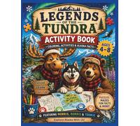 Legends of the Tundra Activity Book: Coloring, Activities & Alaska Facts