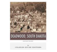 Legends of the West: Deadwood, South Dakota