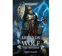 Chris Wraight – Legends of the Wolf: The Omnibus – Warhammer 40,000 – Trade Paperback (2025)