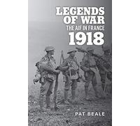 Legends of War: The AIF in France 1918