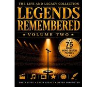 Legends Remembered Volume Two (The Life and Legacy Collection)