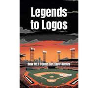 Legends to Logos: How MLB Teams Got Their Names