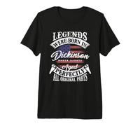 Legends were Born in Dickinson North Dakota Birthday Premium T-Shirt