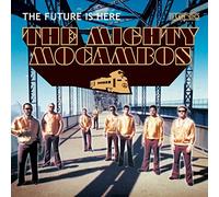 The Mighty Mocambos – The Future Is Here