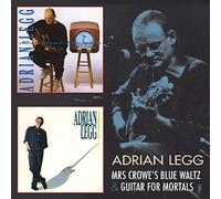 Legg, Adrian - Mrs Crowe's Blue Waltz/Guitar For Mortals