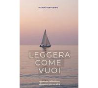 LEGGERA COME VUOI: Quando rallentare diventa una scelta
