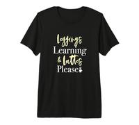 Leggings Learning Lattes Please, Funny Teacher Quote Premium T-Shirt