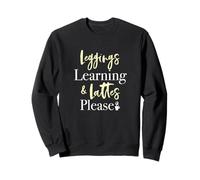 Leggings Learning Lattes Please, Funny Teacher Quote Sweatshirt