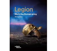 Legion: life in the Roman army