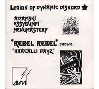 Legion Of Dynamic Diskord - Rebel Rebel / Kracalli Dayz - Legion Of Dynamic Diskord 7" 45