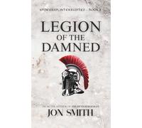 Legion of the Damned: A Roman Comedy (Imperium, Interrupted)