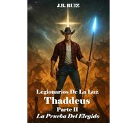 LEGIONARIOS DE LA LUZ: THADDEUS PARTE II LA PRUEBA DEL ELEGIDO