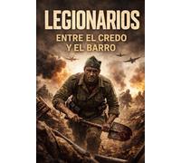 LEGIONARIOS. ENTRE EL CREDO Y EL BARRO