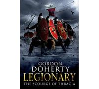 Legionary: The Scourge of Thracia: Volume 4
