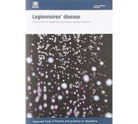 [(Legionnaires' disease: The Control of Legionella Bacteria in Water Systems. Approved Code of Practice and Guidance on Regulations)] [ By (author) Health and Safety Executive, By (author) HSE ] [November, 2013]
