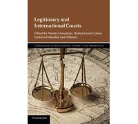 Legitimacy and International Courts (Studies on International Courts and Tribunals)