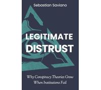 Legitimate Distrust: Why Conspiracy Theories Grow When Institutions Fail (2)