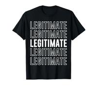 Legitimate T-Shirt