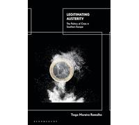 Legitimating Austerity: The Politics of Crisis in Southern Europe