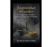 LEGITIMIDAD DEL PODER: Un ensayo sobre el poder y factores que generan corrupción