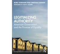 Legitimizing Authority : American Government and the Promise of Equality