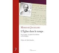 L'ÉGLISE DANS LE TEMPS: Yves Congar : la quête d'un réalisme ecclésiologique
