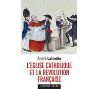 L'eglise et la revolution francaise (Histoire): Volumes 1 et 2, Le pontificat de Pie VI et la crise française (1775-1799) ; L'ère napoléonienne et la crise européenne (1800-1815)