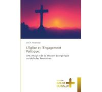 L'Eglise et l'Engagement Politique: Une Analyse de la Mission Evangélique au-delà des Frontières