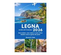 LEGNA GUIDA DI VIAGGIO 2026: Dove andare, cosa vedere e come vivere Madeira come la gente del posto