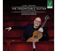 Legnani / Saracino, Leopoldo – Legnani: The Indomitable Guitar – Rediscovered Works – Da Vinci