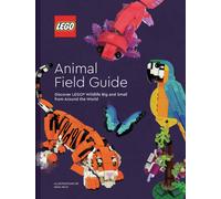 LEGO Animal Field Guide : Discover LEGO Wildlife Big and Small from Around the World