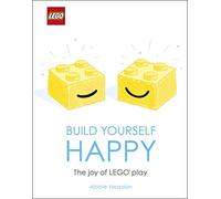 LEGO Build Yourself Happy: The Joy of LEGO play
