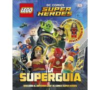 LEGO® DC Comics. Super Héroes la Superguía