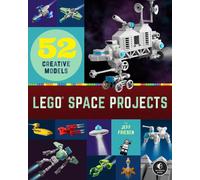 Lego Space Projects : 52 Galactic Models