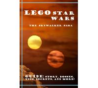 LEGO Star Wars: The Skywalker Saga Guide: Story, Bosses, Tips, Secrets, and More!