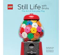 LEGO Still Life with Bricks: The Art of Everyday Play Book