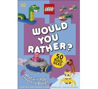 LEGO Would You Rather? : 50+ Build Ideas - What Will YOU Choose to Build?