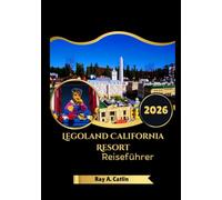 Legoland California Resort Reiseführer 2026