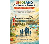 LEGOLAND California Resort Travel Guide 2026: A Smart 2026 Planning Guide to Rides Attractions Hotel Stays Dining Tips and Making Every Day Count
