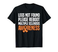 Legs Not Found Please Reboot MS Multiple Sclerosis T-Shirt
