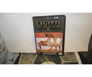 L'Egypte Des Pharaons /Vol.10: La Mort Et Le Voyage Vers L'Immortalité