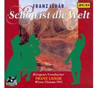 Lehar, F. - Schon Ist Die Welt-Complete Oper