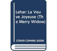 Lehár: La Veuve Joyeuse (The Merry Widow)