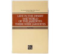 Lehi in the Desert, the World of the Jaredites, There Were Jaredites (Collected Works of Hugh Nibley)