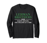 Lehman Brothers 2008 Making History ONE Collapse at A TIME Long Sleeve T-Shirt